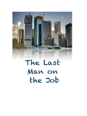 cover image of The Last Man on the Job: How to always be the last man on site.